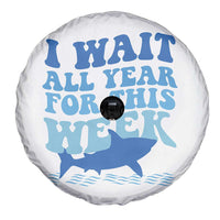 Funny Shark Lover Week Spare Tire Cover I Wait All Year For This Week Ocean - Wonder Print Shop