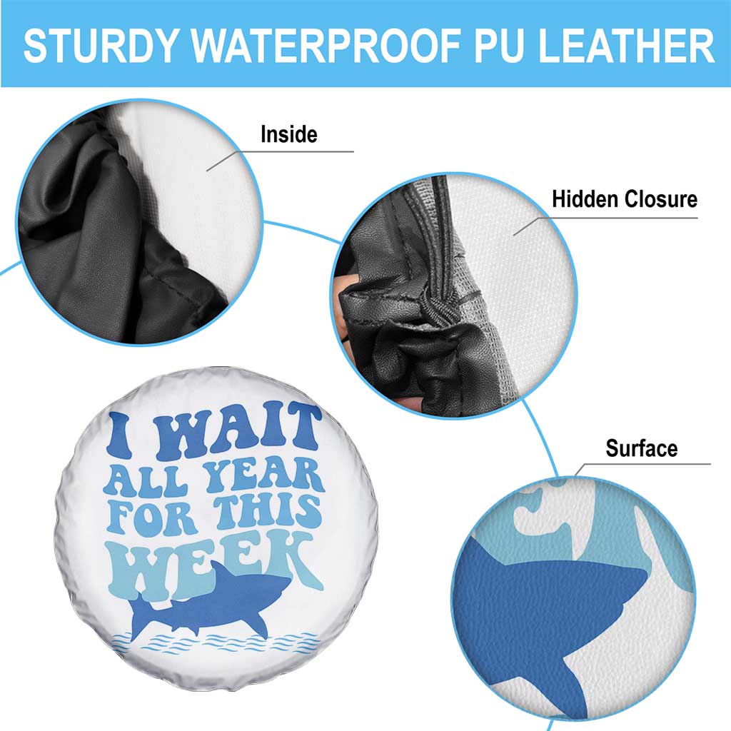 Funny Shark Lover Week Spare Tire Cover I Wait All Year For This Week Ocean - Wonder Print Shop