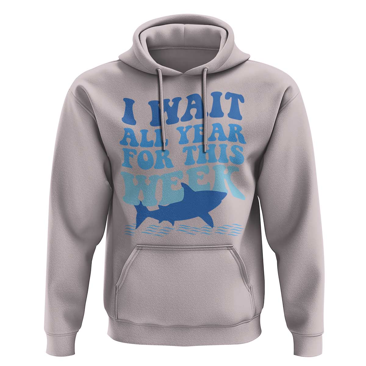 Funny Shark Lover Week Hoodie I Wait All Year For This Week Ocean - Wonder Print Shop