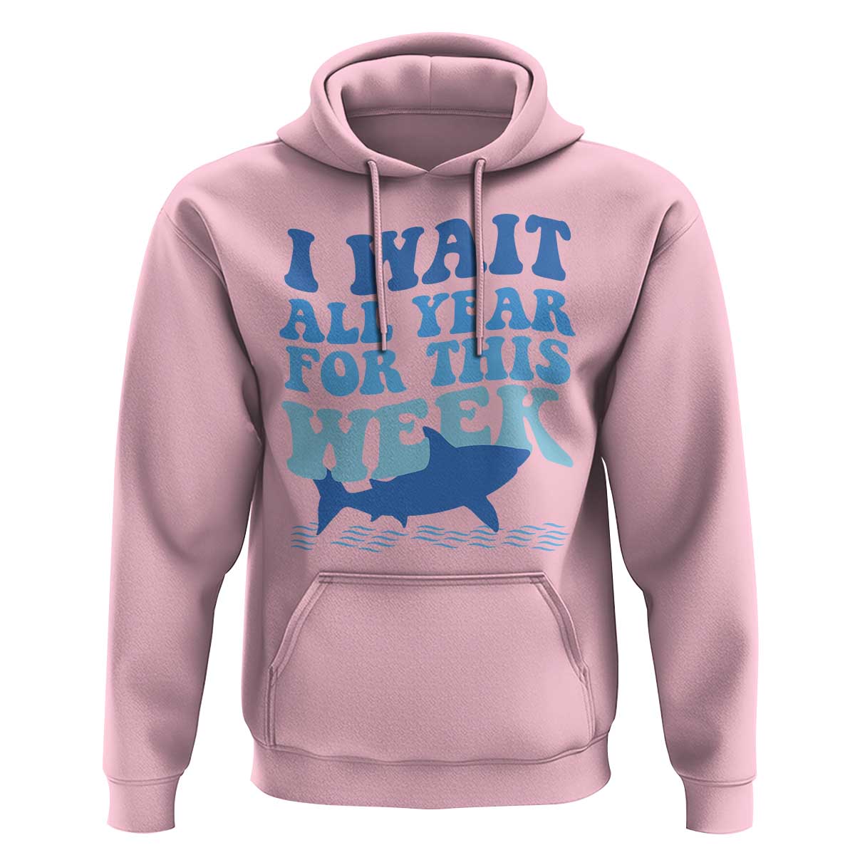 Funny Shark Lover Week Hoodie I Wait All Year For This Week Ocean - Wonder Print Shop
