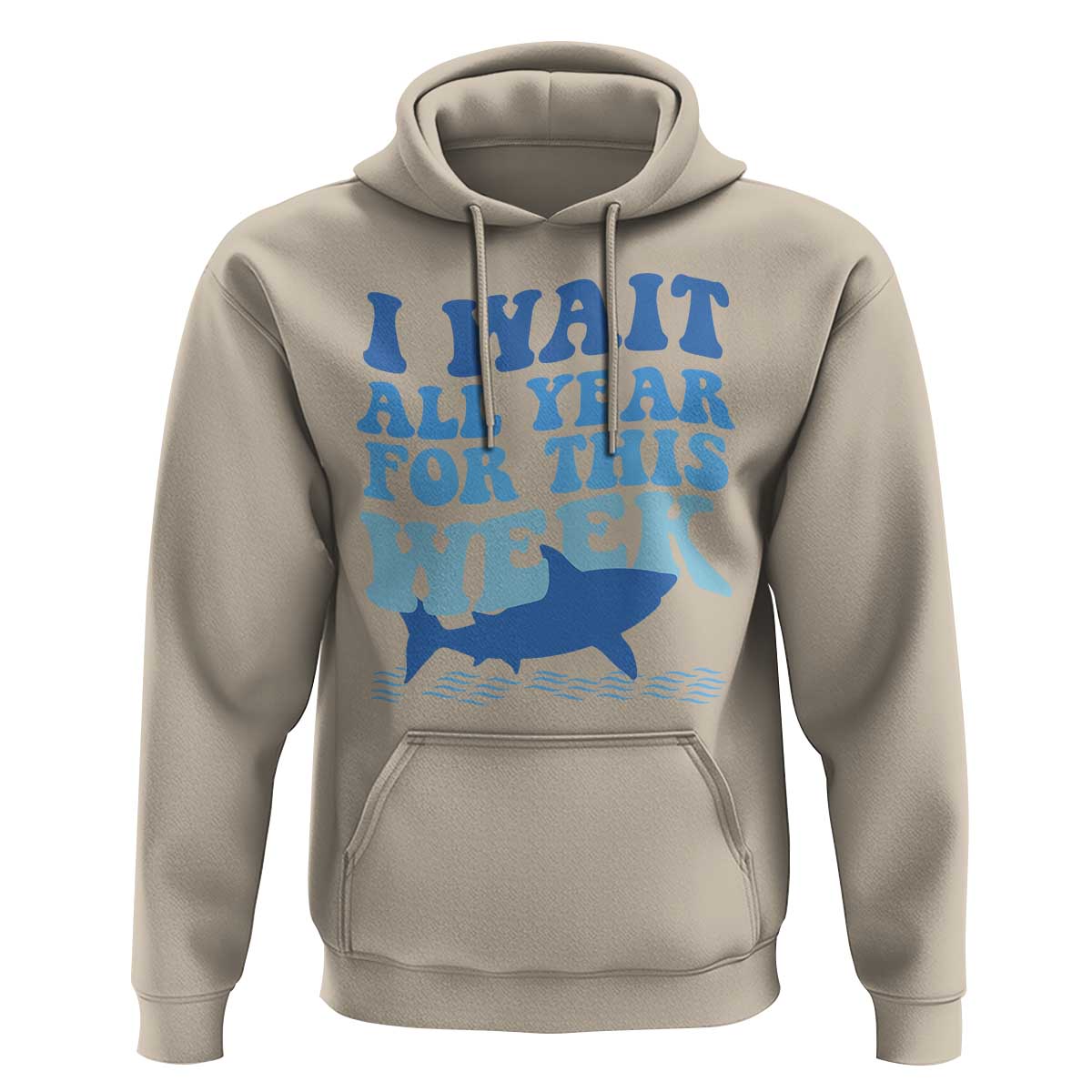 Funny Shark Lover Week Hoodie I Wait All Year For This Week Ocean - Wonder Print Shop