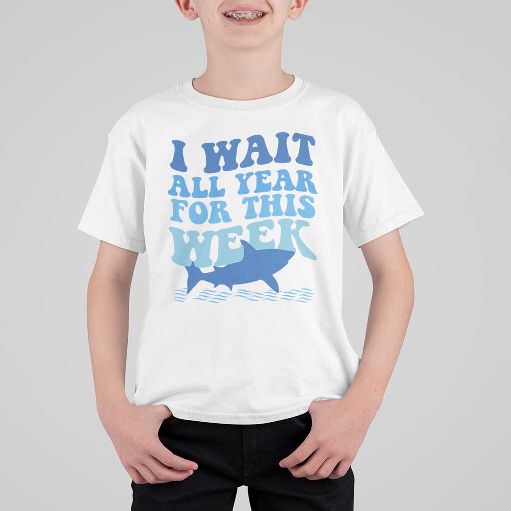 Funny Shark Lover Week T Shirt For Kid I Wait All Year For This Week Ocean - Wonder Print Shop