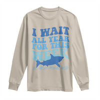 Funny Shark Lover Week Long Sleeve Shirt I Wait All Year For This Week Ocean - Wonder Print Shop