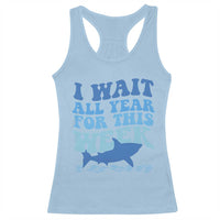 Funny Shark Lover Week Racerback Tank Top I Wait All Year For This Week Ocean - Wonder Print Shop