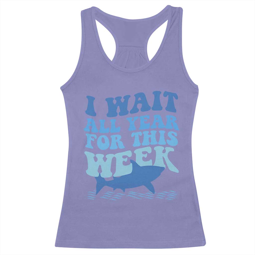 Funny Shark Lover Week Racerback Tank Top I Wait All Year For This Week Ocean - Wonder Print Shop