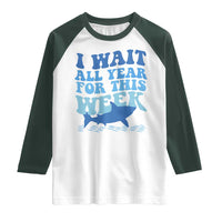 Funny Shark Lover Week Raglan Shirt I Wait All Year For This Week Ocean - Wonder Print Shop