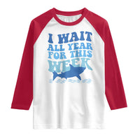 Funny Shark Lover Week Raglan Shirt I Wait All Year For This Week Ocean - Wonder Print Shop