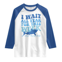 Funny Shark Lover Week Raglan Shirt I Wait All Year For This Week Ocean - Wonder Print Shop