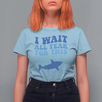 Funny Shark Lover Week T Shirt For Women I Wait All Year For This Week Ocean - Wonder Print Shop