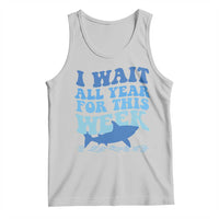 Funny Shark Lover Week Tank Top I Wait All Year For This Week Ocean - Wonder Print Shop
