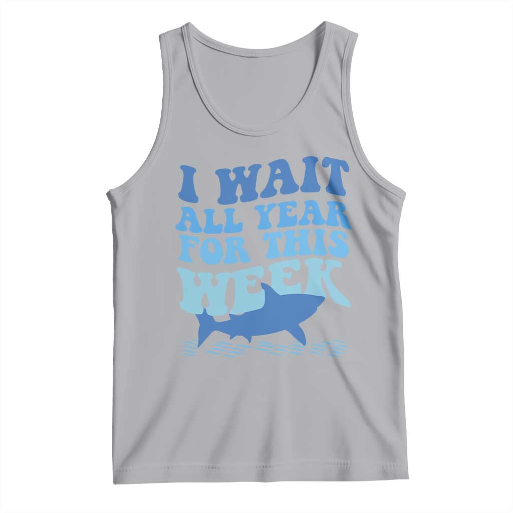 Funny Shark Lover Week Tank Top I Wait All Year For This Week Ocean - Wonder Print Shop