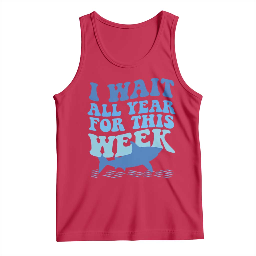 Funny Shark Lover Week Tank Top I Wait All Year For This Week Ocean - Wonder Print Shop