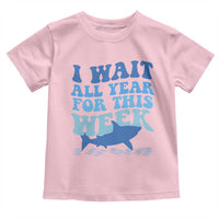 Funny Shark Lover Week Toddler T Shirt I Wait All Year For This Week Ocean - Wonder Print Shop