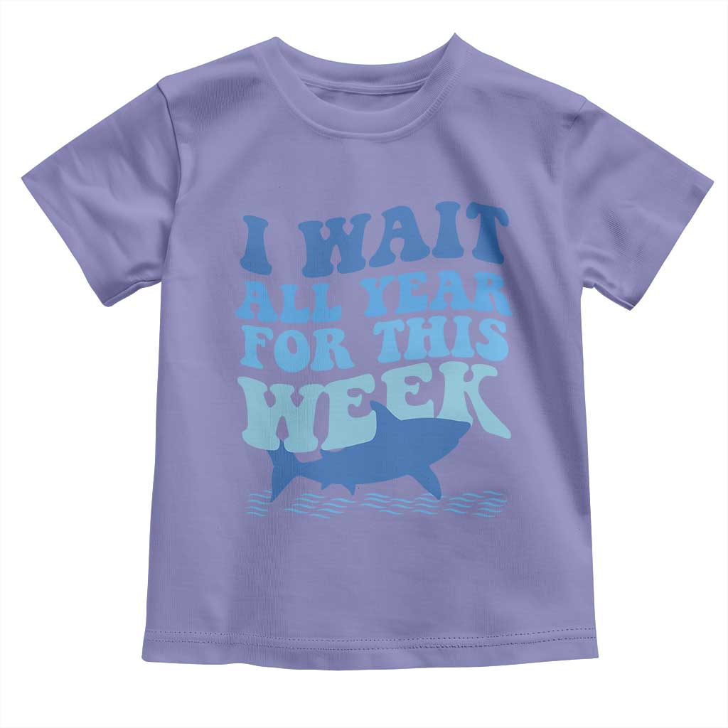 Funny Shark Lover Week Toddler T Shirt I Wait All Year For This Week Ocean - Wonder Print Shop