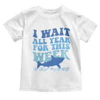 Funny Shark Lover Week Toddler T Shirt I Wait All Year For This Week Ocean - Wonder Print Shop