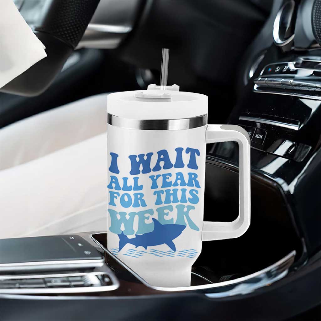 Funny Shark Lover Week Tumbler With Handle I Wait All Year For This Week Ocean - Wonder Print Shop