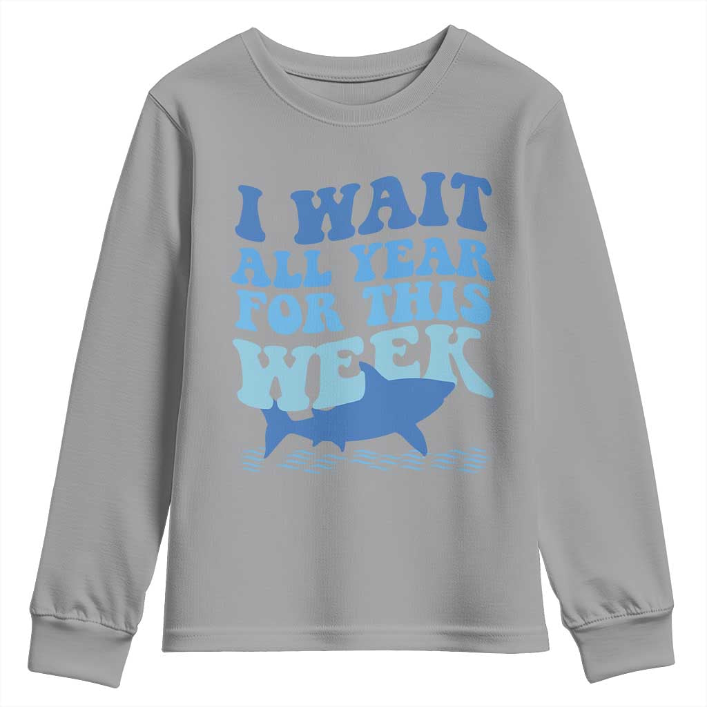Funny Shark Lover Week Youth Sweatshirt I Wait All Year For This Week Ocean - Wonder Print Shop