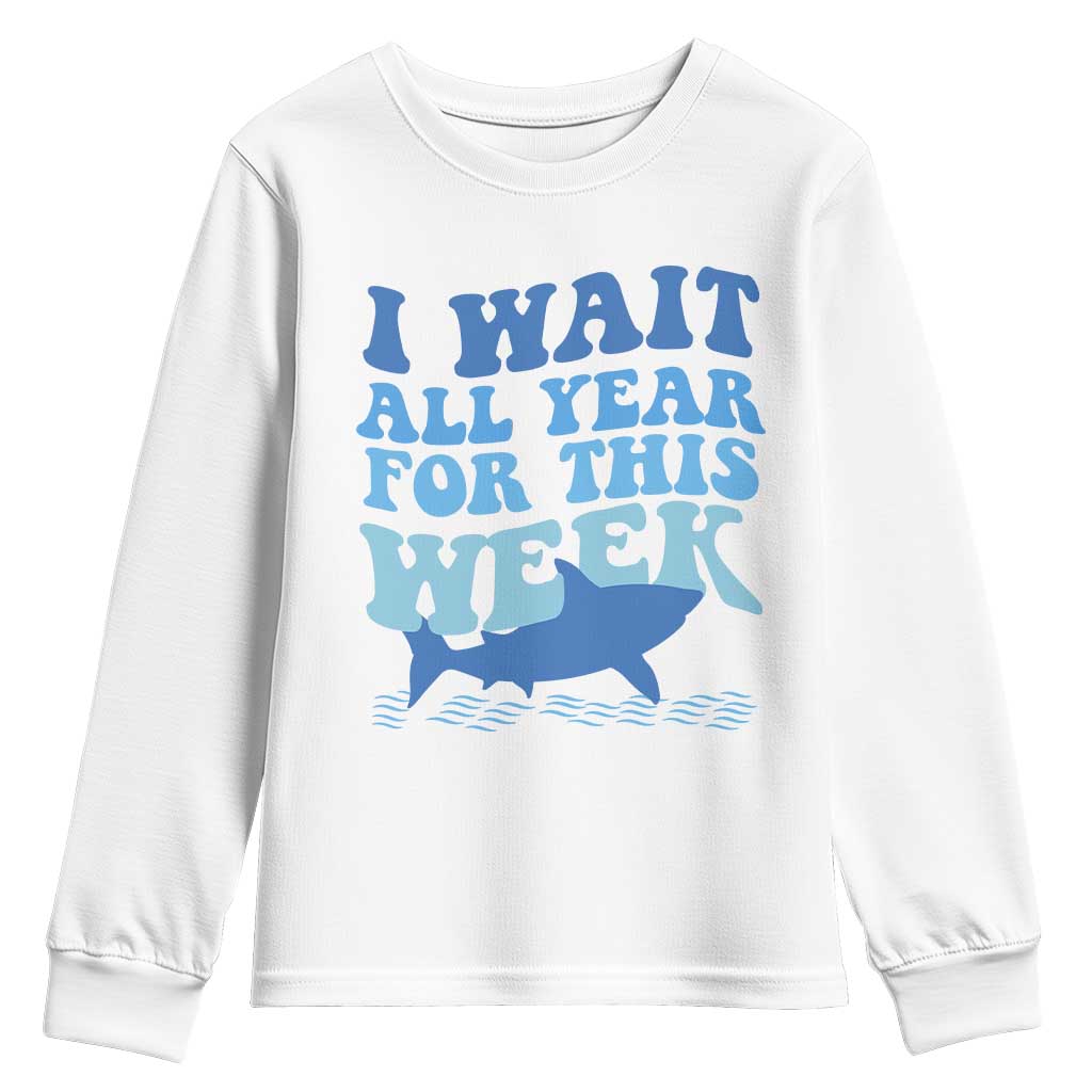Funny Shark Lover Week Youth Sweatshirt I Wait All Year For This Week Ocean - Wonder Print Shop