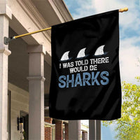 Funny Shark Lover Garden Flag I Was Told There Would Be Sharks - Wonder Print Shop