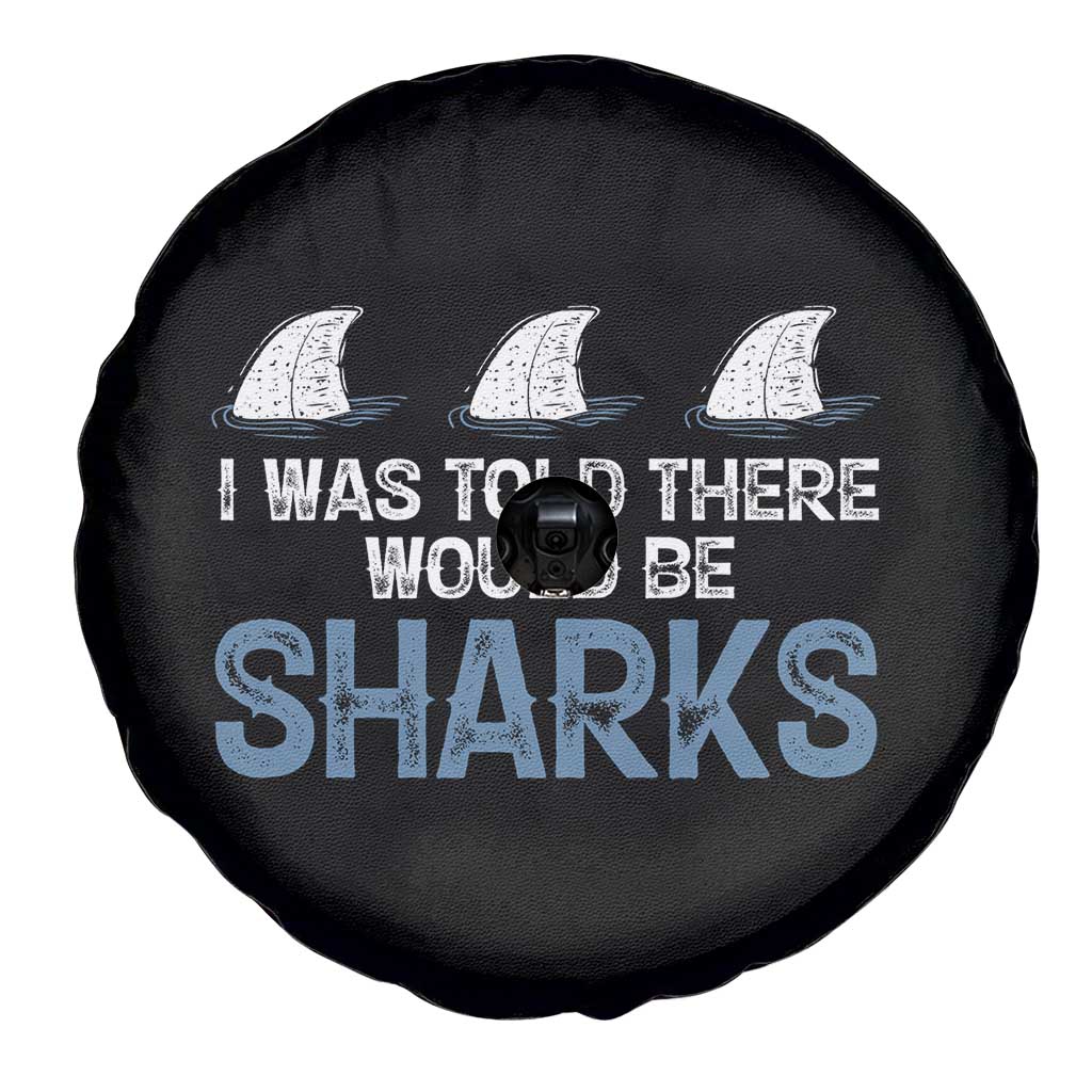 Funny Shark Lover Spare Tire Cover I Was Told There Would Be Sharks - Wonder Print Shop