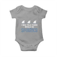 Funny Shark Lover Baby Onesie I Was Told There Would Be Sharks - Wonder Print Shop