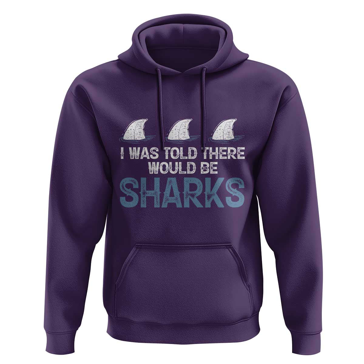 Funny Shark Lover Hoodie I Was Told There Would Be Sharks - Wonder Print Shop