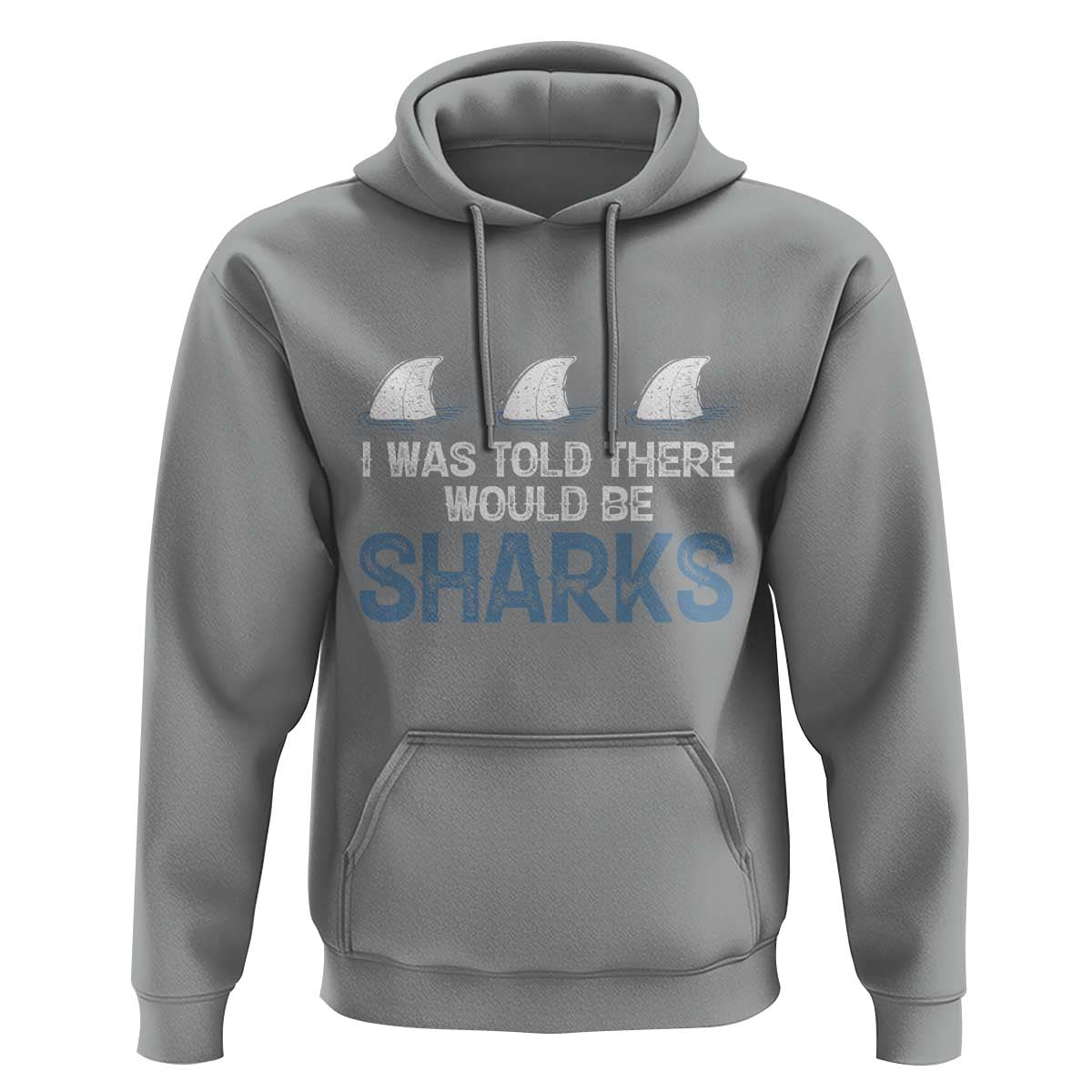 Funny Shark Lover Hoodie I Was Told There Would Be Sharks - Wonder Print Shop