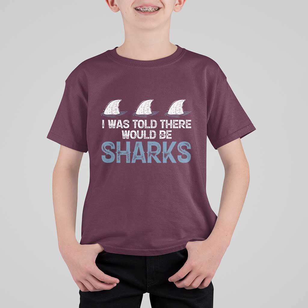 Funny Shark Lover T Shirt For Kid I Was Told There Would Be Sharks - Wonder Print Shop