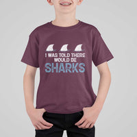 Funny Shark Lover T Shirt For Kid I Was Told There Would Be Sharks - Wonder Print Shop