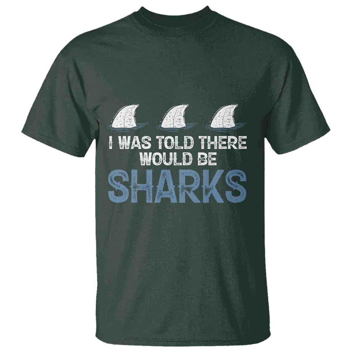 Funny Shark Lover T Shirt I Was Told There Would Be Sharks - Wonder Print Shop
