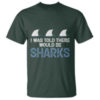 Funny Shark Lover T Shirt I Was Told There Would Be Sharks - Wonder Print Shop