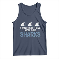 Funny Shark Lover Tank Top I Was Told There Would Be Sharks - Wonder Print Shop