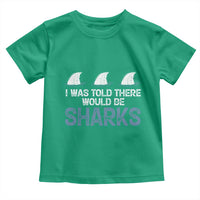 Funny Shark Lover Toddler T Shirt I Was Told There Would Be Sharks - Wonder Print Shop