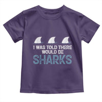 Funny Shark Lover Toddler T Shirt I Was Told There Would Be Sharks - Wonder Print Shop