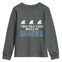 Funny Shark Lover Youth Sweatshirt I Was Told There Would Be Sharks - Wonder Print Shop