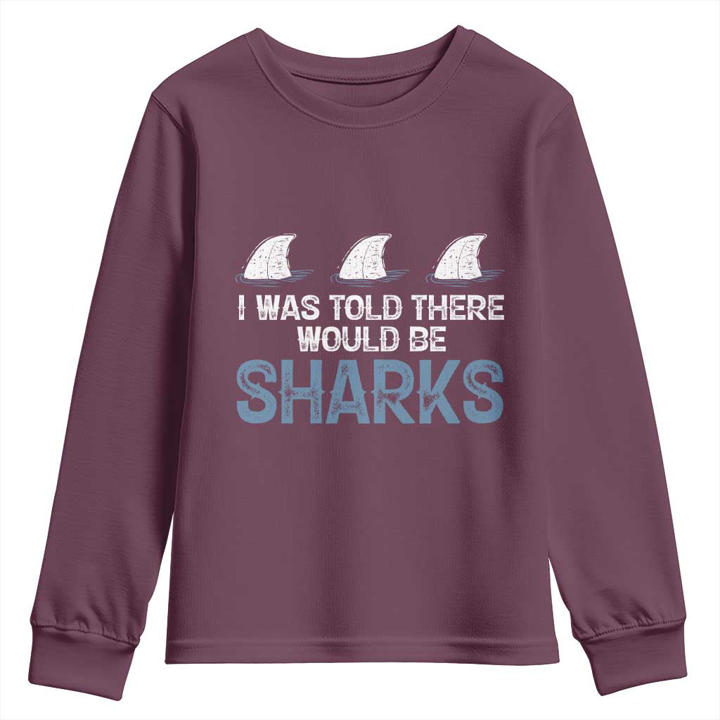 Funny Shark Lover Youth Sweatshirt I Was Told There Would Be Sharks - Wonder Print Shop