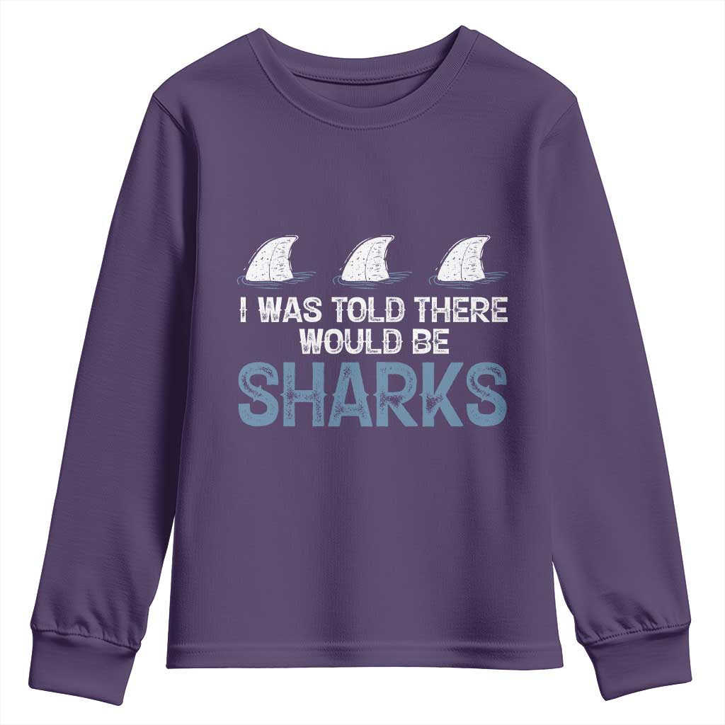 Funny Shark Lover Youth Sweatshirt I Was Told There Would Be Sharks - Wonder Print Shop