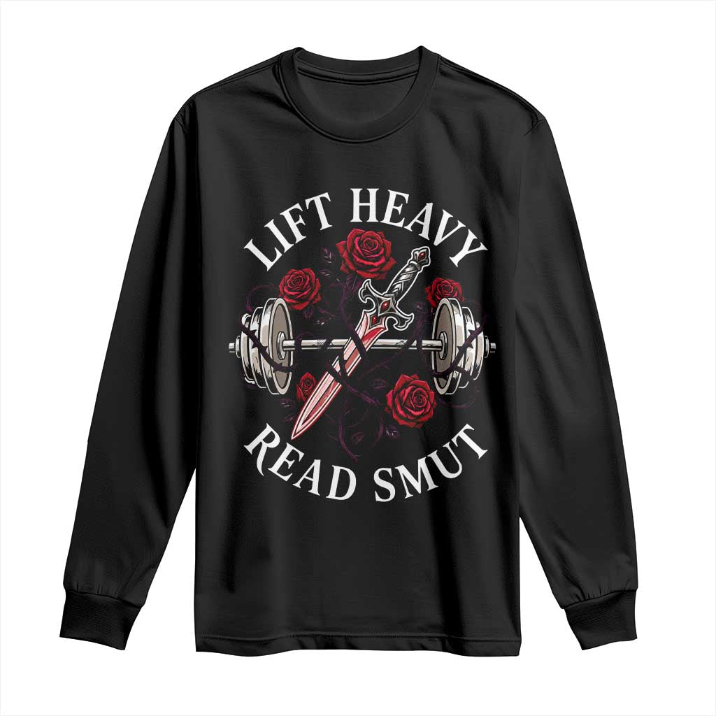 Lift Heavy Read Smut Funny Bookish Fitness Long Sleeve Shirt Vintage Gothic Dagger Roses Weightlifting Spicy Romance Book Lover