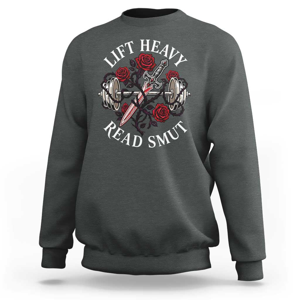Lift Heavy Read Smut Funny Bookish Fitness Sweatshirt Vintage Gothic Dagger Roses Weightlifting Spicy Romance Book Lover