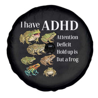 I Have ADHD Attention Deficit Hold up is Dat a Frog Spare Tire Cover Funny Neurodiversity Humor Frogs Lover Meme