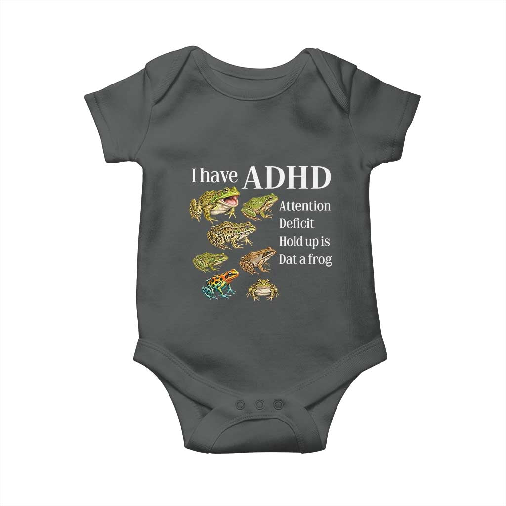 I Have ADHD Attention Deficit Hold up is Dat a Frog Baby Onesie Funny Neurodiversity Humor Frogs Lover Meme
