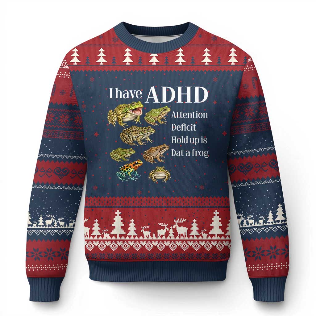 I Have ADHD Attention Deficit Hold up is Dat a Frog Ugly Christmas Sweater Funny Neurodiversity Humor Frogs Lover Meme