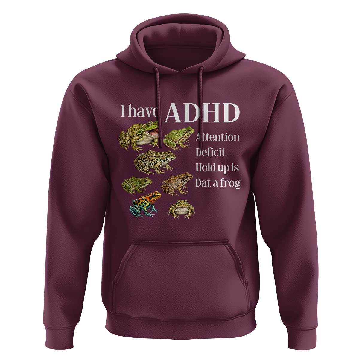 I Have ADHD Attention Deficit Hold up is Dat a Frog Hoodie Funny Neurodiversity Humor Frogs Lover Meme