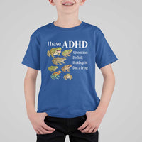 I Have ADHD Attention Deficit Hold up is Dat a Frog T Shirt For Kid Funny Neurodiversity Humor Frogs Lover Meme