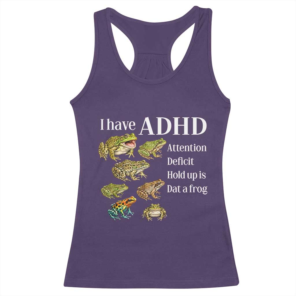 I Have ADHD Attention Deficit Hold up is Dat a Frog Racerback Tank Top Funny Neurodiversity Humor Frogs Lover Meme
