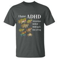 I Have ADHD Attention Deficit Hold up is Dat a Frog T Shirt Funny Neurodiversity Humor Frogs Lover Meme