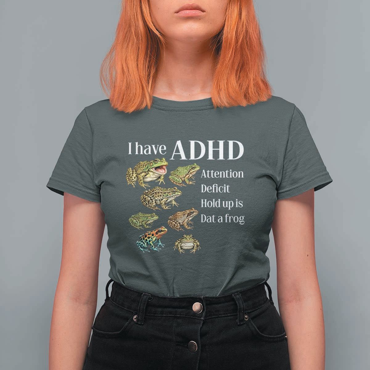 I Have ADHD Attention Deficit Hold up is Dat a Frog T Shirt For Women Funny Neurodiversity Humor Frogs Lover Meme