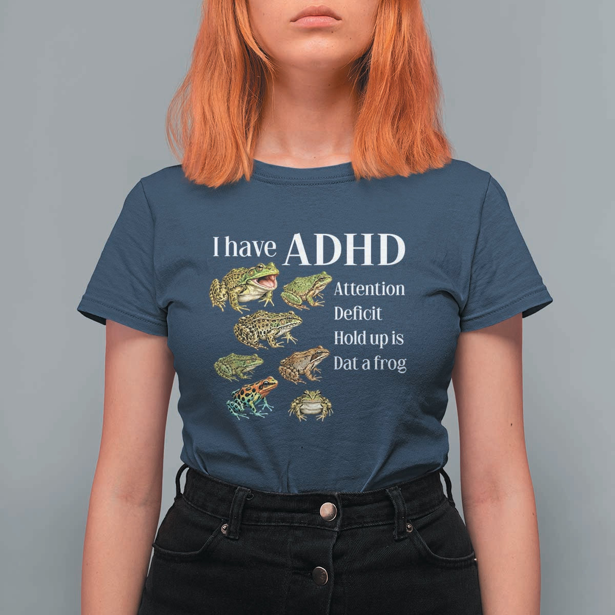 I Have ADHD Attention Deficit Hold up is Dat a Frog T Shirt For Women Funny Neurodiversity Humor Frogs Lover Meme