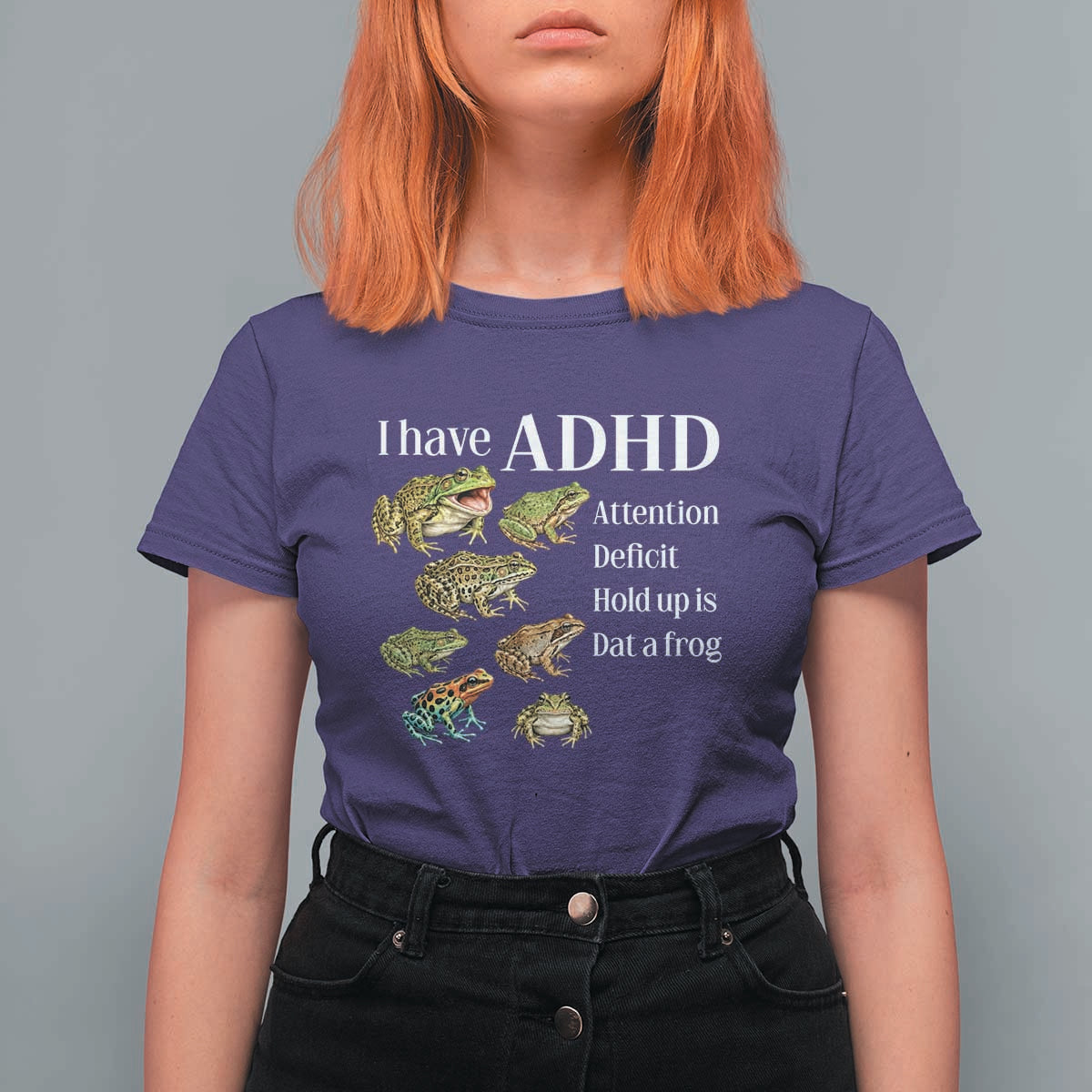 I Have ADHD Attention Deficit Hold up is Dat a Frog T Shirt For Women Funny Neurodiversity Humor Frogs Lover Meme