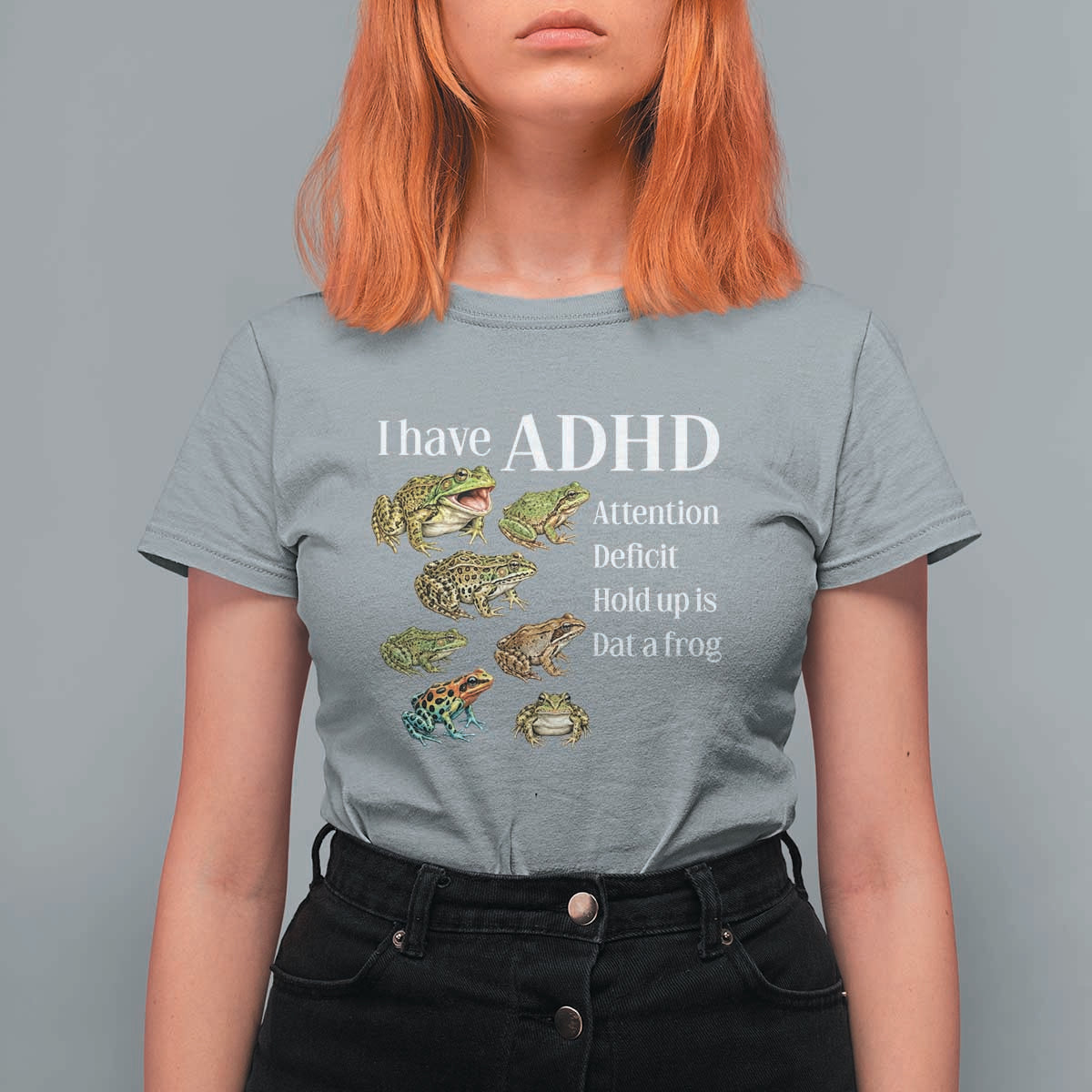 I Have ADHD Attention Deficit Hold up is Dat a Frog T Shirt For Women Funny Neurodiversity Humor Frogs Lover Meme